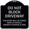 Signmission Designer Series-Do Not Block Driveway Violators Will Be Towed Away Vehicle, 18" x 18", BS-1818-9984 A-DES-BS-1818-9984 - alternate 1